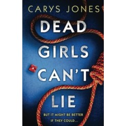 Dead Girls Can't Lie: A gripping thriller that will keep you hooked to the last page