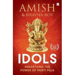 Idols: Unearthing the Power of Murti Puja