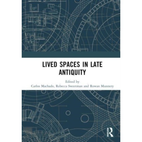Lived Spaces in Late Antiquity