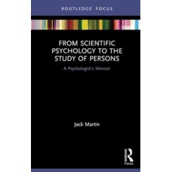 From Scientific Psychology to the Study of Persons: A Psychologist’s Memoir