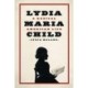 Lydia Maria Child: A Radical American Life