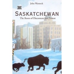 Saskatchewan: The Roots of Discontent and Progress