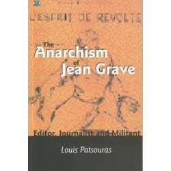 The Anarchism of Jean Grave: Editor, Journalist and Militant