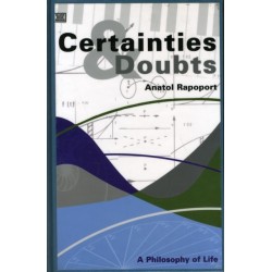 Certainties and Doubts: A Philosophy of Life