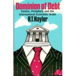 Dominion of Debt: Centre, Periphery and the International Economic Order