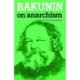 Bakunin On Anarchism
