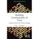 Building Communities of Trust: Creative Work for Social Change