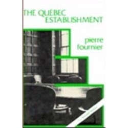 Quebec Establishment: The Ruling Class and the State