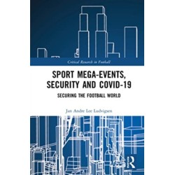 Sport Mega-Events, Security and COVID-19: Securing the Football World