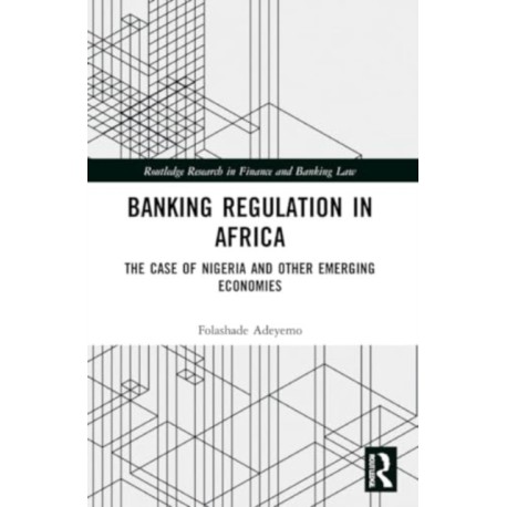 Banking Regulation in Africa: The Case of Nigeria and Other Emerging Economies