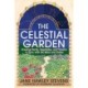 The Celestial Garden: Growing Herbs, Vegetables, and Flowers in Sync with the Moon and Zodiac