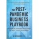 The Post-Pandemic Business Playbook: Customer-Centric Solutions to Help Your Firm Grow