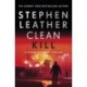 Clean Kill: A totally gripping action-packed thriller from international bestseller Stephen Leather