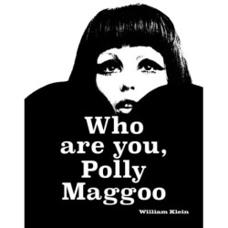 William Klein: Who Are You, Polly Maggoo?