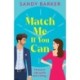 Match Me If You Can: An utterly hilarious, will-they-won't-they? romantic comedy from Sandy Barker