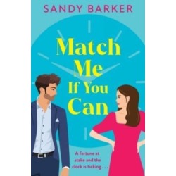 Match Me If You Can: An utterly hilarious, will-they-won't-they? romantic comedy from Sandy Barker