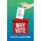Why Vote: How to make your voice heard in a world of broken politics