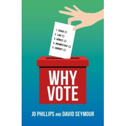 Why Vote: How to make your voice heard in a world of broken politics