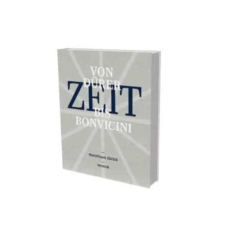 Zeit (Time) - From Durer to Bonvicini: Cat. Kunsthaus Zurich, in Cooperation with Musee International d'Horologie, La Chaux-de Fonds, and Arts at Cern