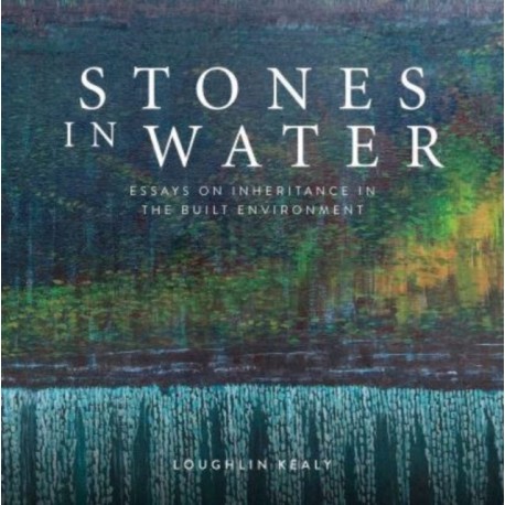 Stones in Water: Inheritance in the Built Environment
