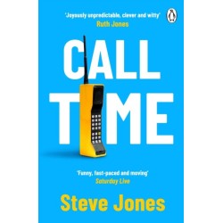Call Time: The funny and hugely original debut novel from Channel 4 F1 presenter Steve Jones