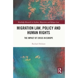 Migration Law, Policy and Human Rights: The Impact of Crisis in Europe