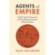 Agents of Empire: English Imperial Governance and the Making of American Political Institutions
