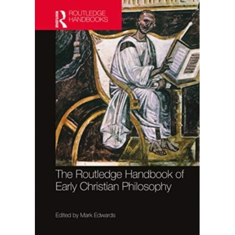 The Routledge Handbook of Early Christian Philosophy