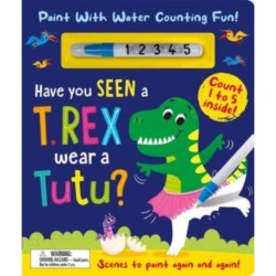 Have You Seen a T. rex Wear a Tutu? - Paint With Water Counting Fun!