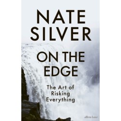 On the Edge: The Art of Risking Everything