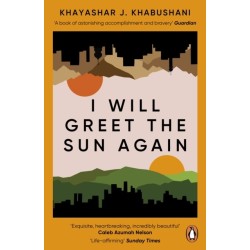 I Will Greet the Sun Again: 'Exquisite, heart-breaking, incredibly beautiful' Caleb Azumah Nelson
