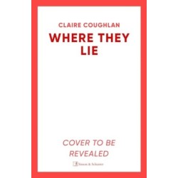 Where They Lie: The thrillingly atmospheric debut from an exciting new voice in crime fiction