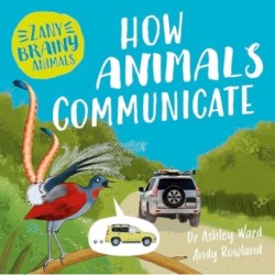 Zany Brainy Animals: How Animals Communicate
