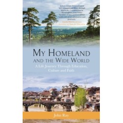 My Homeland and the Wide World: A Life Journey Through Education, Culture and Faith