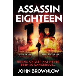 Assassin Eighteen: A gripping action thriller for fans of Jason Bourne and James Bond