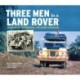 Three Men in a Land Rover