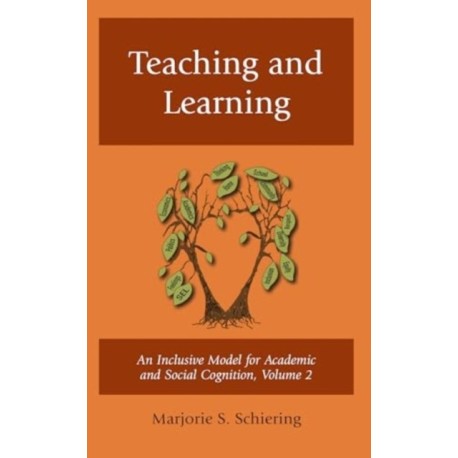 Teaching and Learning: An Inclusive Model for Academic and Social Cognition, Volume 2