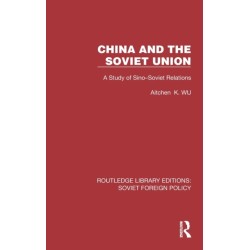 China and the Soviet Union: A Study of Sino–Soviet Relations