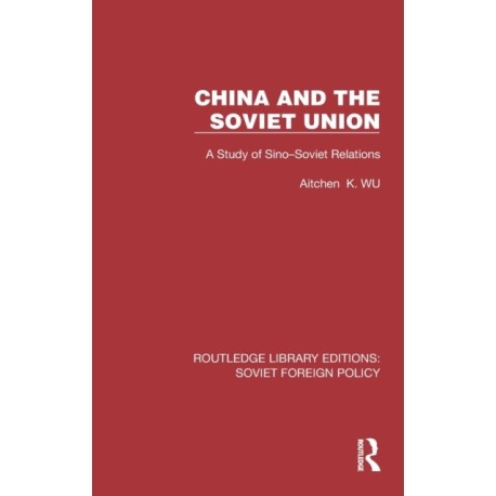 China and the Soviet Union: A Study of Sino–Soviet Relations