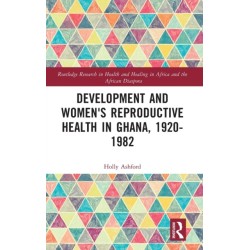 Development and Women's Reproductive Health in Ghana, 1920-1982