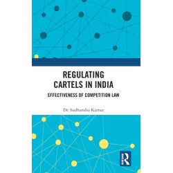Regulating Cartels in India: Effectiveness of Competition Law