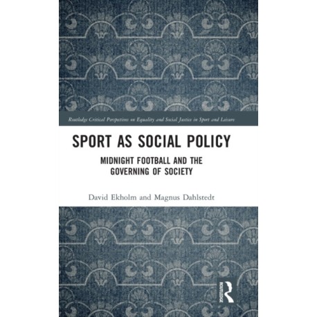 Sport as Social Policy: Midnight Football and the Governing of Society