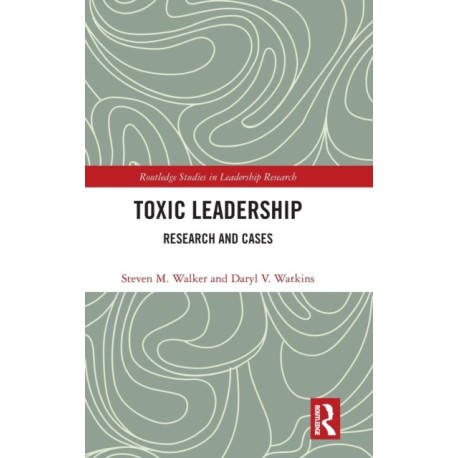 Toxic Leadership: Research and Cases