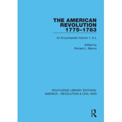 The American Revolution 1775–1783: An Encyclopedia Volume 1: A–L