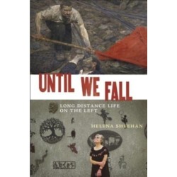 Until We Fall: Long Distance Life on the Left