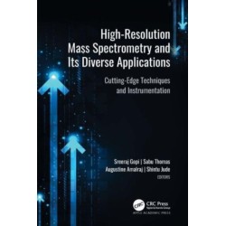High-Resolution Mass Spectrometry and Its Diverse Applications: Cutting-Edge Techniques and Instrumentation