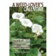 A Weed-Lover's Calendar: Secrets of those errant plants revealed