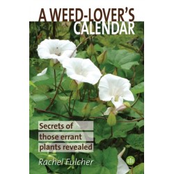 A Weed-Lover's Calendar: Secrets of those errant plants revealed