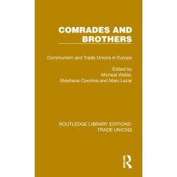 Comrades and Brothers: Communism and Trade Unions in Europe