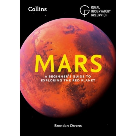 Mars: A Beginner’s Guide to Exploring the Red Planet